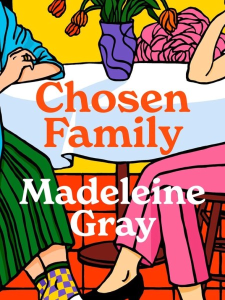 Review: Love, shame, and redemption in Madeleine Gray’s Chosen&nbsp;Family